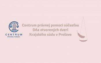 Centrum právnej pomoci súčasťou Dňa otvorených dverí Krajského súdu v Prešove